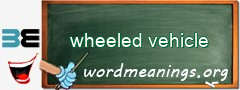 WordMeaning blackboard for wheeled vehicle